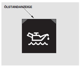 Das Fahrzeug verfügt über einen Sensor zur Kontrolle des Ölstands. Wenn bei